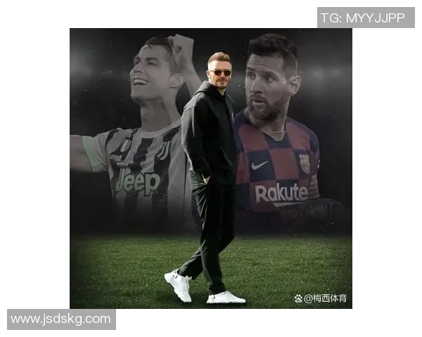 21世纪初足球巨星的崛起与辉煌时代:从贝克汉姆到梅西的传奇之路 21世纪初足球巨星的崛起与辉煌时代:从贝克汉姆到梅西的传奇之路