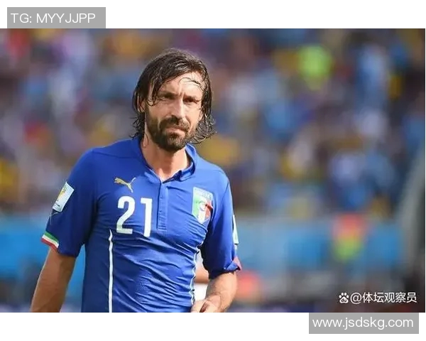 皮尔洛:天才指挥官的传奇足坛之路与独特魅力解析 皮尔洛:天才指挥官的传奇足坛之路与独特魅力解析